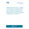 UNE ISO 2631-4:2014 Mechanical vibration and shock — Evaluation of human exposure to whole-body vibration — Part 4: Guidelines for the evaluation of the effects of vibration and rotational motion on passenger and crew comfort in fixed-guideway transport systems — Amendment 1