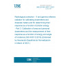 UNE EN ISO 4037-3:2021 Radiological protection - X and gamma reference radiation for calibrating dosemeters and doserate meters and for determining their response as a function of photon energy - Part 3: Calibration of area and personal dosemeters and the measurement of their response as a function of energy and angle of incidence (ISO 4037-3:2019) (Endorsed by Asociación Española de Normalización in March of 2021.)