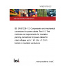 14/30313763 DC BS EN 61238-1-2. Compression and mechanical connectors for power cables. Part 1-2. Test methods and requirements for insulation piercing connectors for power cables for rated voltages up to 1 kV (Um = 1,2 kV) tested on insulated conductors