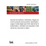 BS ISO 22376:2023 Security and resilience. Authenticity, integrity and trust for products and documents. Specification and usage of visible digital seal (VDS) data format for authentication, verification and acquisition of data carried by a document or object