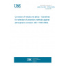 UNE EN ISO 11303:2009 Corrosion of metals and alloys - Guidelines for selection of protection methods against atmospheric corrosion (ISO 11303:2002)