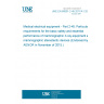 UNE EN 60601-2-45:2011/A1:2015 Medical electrical equipment - Part 2-45: Particular requirements for the basic safety and essential performance of mammographic X-ray equipment and mammographic stereotactic devices (Endorsed by AENOR in November of 2015.)