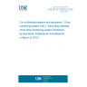 UNE EN IEC 63033-2:2019 Car multimedia systems and equipment - Drive monitoring system Part 2: Recording methods of the drive monitoring system (Endorsed by Asociación Española de Normalización in March of 2019.)