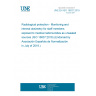 UNE EN ISO 16637:2019 Radiological protection - Monitoring and internal dosimetry for staff members exposed to medical radionuclides as unsealed sources (ISO 16637:2016) (Endorsed by Asociación Española de Normalización in July of 2019.)