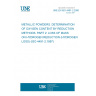 UNE EN ISO 4491-2:2000 METALLIC POWDERS. DETERMINATION OF OXYGEN CONTENT BY REDUCTION METHODS. PART 2: LOSS OF MASS ON HYDROGEN REDUCTION (HYDROGEN LOSS) (ISO 4491-2:1997)