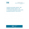 UNE EN 62439-4:2010/A1:2012 Industrial communication networks - High availability automation networks - Part 4: Cross-network Redundancy Protocol (CRP) (Endorsed by AENOR in June of 2012.)