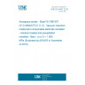 UNE EN 4657:2010 Aerospace series - Steel FE-PM1507 (X1CrNiMoAlTi12-11-2) - Vacuum induction melted and consumable electrode remelted - Solution treated and precipitation remelted - Bars - a or D <= 200 mm - Rm >= 1 650 MPa (Endorsed by AENOR in November of 2010.)