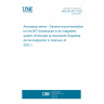 UNE EN 9721:2021 Aerospace series - General recommendation for the BIT Architecture in an integrated system (Endorsed by Asociación Española de Normalización in February of 2022.)