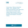 UNE EN ISO 6980-3:2025 Nuclear energy - Reference beta-particle radiation - Part 3: Calibration of area and personal dosemeters and the determination of their response as a function of beta radiation energy and angle of incidence (ISO 6980-3:2023) (Endorsed by Asociación Española de Normalización in November of 2025.) UNE EN ISO 6980-3:2025 Nuclear energy - Reference beta-particle radiation - Part 3: Calibration of area and personal dosemeters and the determination of their response as a function of beta radiation energy and angle of incidence (ISO 6980-3:2023) (Endorsed by Asociación Española de Normalización in November of 2025.)