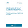 UNE EN 12065:1998 Installations and equipment for liquefied natural gas - Testing of foam concentrates designed for generation of medium and high expansion foam and of extinguishing powders used on liquefied natural gas fires