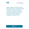UNE EN IEC 63135:2019 Maritime navigation and radiocommunication equipment and systems - Automatic identification systems (AIS) - SAR Airborne equipment - Operational and performance requirements, methods of test and required test results (Endorsed by Asociación Española de Normalización in February of 2019.)