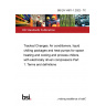 BS EN 14511-1:2022 - TC Tracked Changes. Air conditioners, liquid chilling packages and heat pumps for space heating and cooling and process chillers, with electrically driven compressors Part 1: Terms and definitions