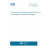 UNE 26502:2002 Road vehicles. Child restraint system. Report form for accidents involving child passengers.