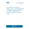 UNE EN 60384-16-1:2005 Fixed capacitors for use in electronic equipment -- Part 16-1: Blank detail specification: Fixed metallized polypropylene film dielectric d.c. capacitors - Assessment levels E and EZ (Endorsed by AENOR in February of 2006.)
