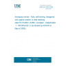 UNE EN 3033:2008 Aerospace series - Nuts, self-locking, hexagonal with captive washer, in heat resisting steel FE-PA2601 (A286), uncoated - Classification : 1 100 MPa/425  C (Endorsed by AENOR in May of 2008.)