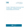 UNE EN ISO 3740:2020 Acoustics - Determination of sound power levels of noise sources - Guidelines for the use of basic standards (ISO 3740:2019)