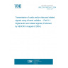 UNE EN 61603-8-1:2004 Transmission of audio and/or video and related signals using infrared radiation -- Part 8-1: Digital audio and related signals (Endorsed by AENOR in August of 2004.)