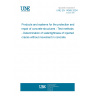 UNE EN 14068:2004 Products and systems for the protection and repair of concrete structures - Test methods - Determination of watertightness of injected cracks without movement in concrete