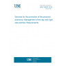 UNE 158201:2015 Services for the promotion of the personal autonomy. Management of the day and night care centres. Requirements.