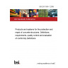 BS EN 1504-1:2005 Products and systems for the protection and repair of concrete structures. Definitions, requirements, quality control and evaluation of conformity Definitions