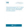 UNE EN 60601-2-37:2009 Medical electrical equipment- Part 2-37: Particular requirements for the basic safety and essential performance of ultrasonic medical diagnostic and monitoring equipment