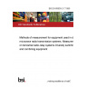 BS EN 60835-2-7:1995 Methods of measurement for equipment used in digital microwave radio transmission systems. Measurements on terrestrial radio-relay systems Diversity switching and combining equipment