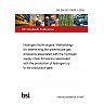 BS EN ISO 19870-1:2026 Hydrogen technologies. Methodology for determining the greenhouse gas emissions associated with the hydrogen supply chain Emissions associated with the production of hydrogen up to the production gate BS EN ISO 19870-1:2026 Hydrogen technologies. Methodology for determining the greenhouse gas emissions associated with the hydrogen supply chain Emissions associated with the production of hydrogen up to the production gate