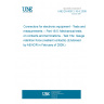 UNE EN 60512-16-5:2008 Connectors for electronic equipment - Tests and measurements -- Part 16-5: Mechanical tests on contacts and terminations - Test 16e: Gauge retention force (resilient contacts) (Endorsed by AENOR in February of 2009.)