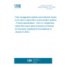 UNE EN 50411-3-3:2019 Fibre management systems and protective housings to be used in optical fibre communication systems - Product specifications - Part 3-3: Singlemode optical fibre fusion splice protectors (Endorsed by Asociación Española de Normalización in January of 2020.)