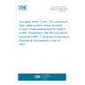 UNE EN 2939:2024 Aerospace series - Screw, 100° countersunk head, offset cruciform recess, threaded to head, in heat resisting steel FE-PA92HT (A286) - Classification: 900 MPa (at ambient temperature)/650 °C (Endorsed by Asociación Española de Normalización in April of 2024.)