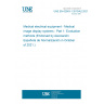 UNE EN 62563-1:2010/A2:2021 Medical electrical equipment - Medical image display systems - Part 1: Evaluation methods (Endorsed by Asociación Española de Normalización in October of 2021.)