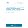 UNE EN 60034-14:2004/A1:2007 Rotating electrical machines -- Part 14: Mechanical vibration of certain machines with shaft heights 56 mm and higher - Measurement, evaluation and limits of vibration severity (IEC 60034-14:2003/A1:2007).