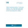 UNE EN 1870-9:2013 Safety of woodworking machines - Circular sawing machines - Part 9: Double blade circular sawing machines for cross-cutting with integrated feed and with manual loading and/or unloading