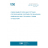 UNE EN 12763:2001 FIBRE-CEMENT PIPES AND FITTINGS FOR DISCHARGE SYSTEMS FOR BUILDINGS. DIMENSIONS AND TECHNICAL TERMS OF DELIVERY.