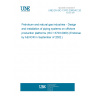 UNE EN ISO 13703:2000/AC:2002 Petroleum and natural gas industries - Design and installation of piping systems on offshore production platforms (ISO 13703:2000) (Endorsed by AENOR in September of 2002.)