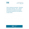 UNE EN 15597-1:2020 Winter maintenance equipment - Spreading and spraying machines - Part 1: General requirements and definitions (Endorsed by Asociación Española de Normalización in May of 2020.)