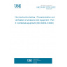 UNE EN ISO 22232-3:2022 Non-destructive testing - Characterization and verification of ultrasonic test equipment - Part 3: Combined equipment (ISO 22232-3:2020)