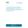 UNE EN 61850-4:2011 Communication networks and systems for power utility automation - Part 4: System and project management (Endorsed by AENOR in September of 2011.)