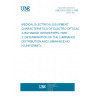 UNE EN 61262-3:1996 MEDICAL ELECTRICAL EQUIPMENT. CHARACTERISTICS OF ELECTRO-OPTICAL X-RAY IMAGE INTENSIFIERS. PART 3: DETERMINATION OF THE LUMINANCE DISTRIBUTION AND LUMINANCE NON-UNIFORMITY.