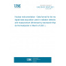 UNE EN IEC 63047:2021 Nuclear instrumentation - Data format for list mode digital data acquisition used in radiation detection and measurement (Endorsed by Asociación Española de Normalización in March of 2021.)