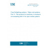 UNE EN 14972-9:2021 Fixed firefighting systems - Water mist systems - Part  9: Test protocol for machinery in enclosures not exceeding 260 m³ for open nozzle systems