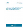 UNE EN ISO 22516:2021 Paints and varnishes - Practical determination of non-volatile and volatile matter content during application (ISO 22516:2019)