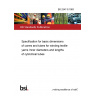 BS 2547-8:1983 Specification for basic dimensions of cones and tubes for winding textile yarns Inner diameters and lengths of cylindrical tubes BS 2547-8:1983 Specification for basic dimensions of cones and tubes for winding textile yarns Inner diameters and lengths of cylindrical tubes