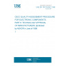 UNE EN 100114-6/A1:1999 CECC QUALITY ASSESSMENT PROCEDURE FOR ELECTRONIC COMPONENTS. PART 6: TECHNOLOGY APPROVAL OF MANUFACTURERS (Endorsed by AENOR in June of 1999.)