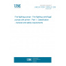 UNE EN 1028-1:2003+A1:2009 Fire-fighting pumps - Fire-fighting centrifugal pumps with primer - Part 1: Classification - General and safety requirements