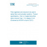 UNE EN 50411-2-4:2012 Fibre organisers and closures to be used in optical fibre communication systems - Product specifications - Part 2-4: Sealed dome fibre splice closures Type 1, for category S & A (Endorsed by AENOR in April of 2012.)