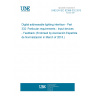 UNE EN IEC 62386-332:2018 Digital addressable lighting interface - Part 332: Particular requirements - Input devices - Feedback (Endorsed by Asociación Española de Normalización in March of 2018.)