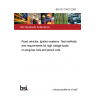 BS ISO 19813:2006 Road vehicles. Ignition systems. Test methods and requirements for high voltage boots on plug-top coils and pencil coils