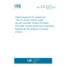 UNE EN ISO 8536-16:2025 Infusion equipment for medical use - Part 16: Infusion sets for single use with volumetric infusion controllers (ISO 8536-16:2025) (Endorsed by Asociación Española de Normalización in October of 2025.)