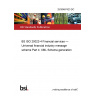 25/30467423 DC BS ISO 20022-4 Financial services — Universal financial industry message scheme Part 4: XML Schema generation